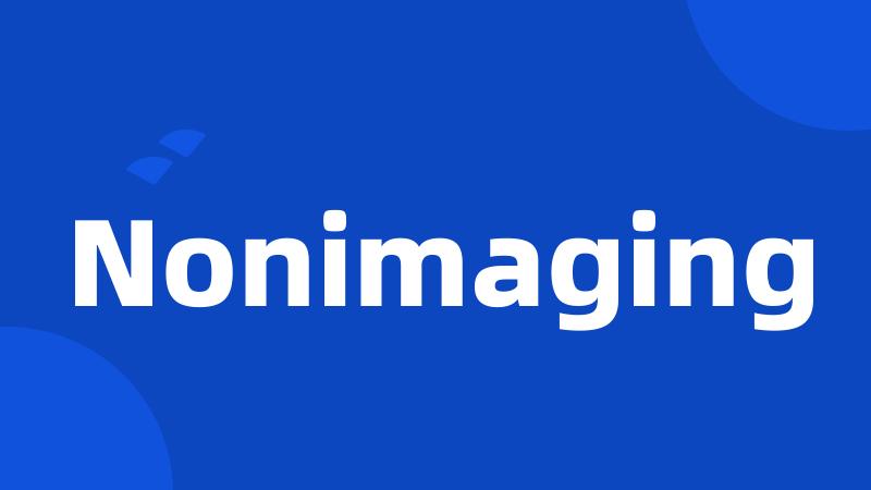 Nonimaging