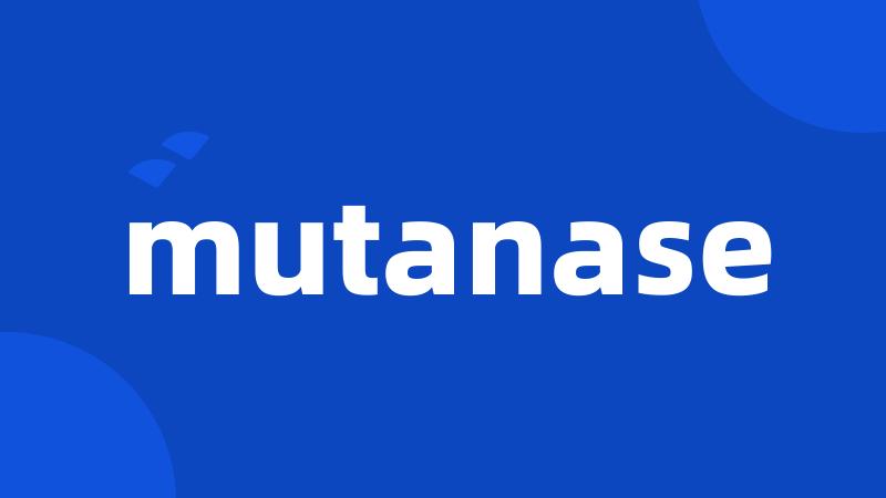 mutanase