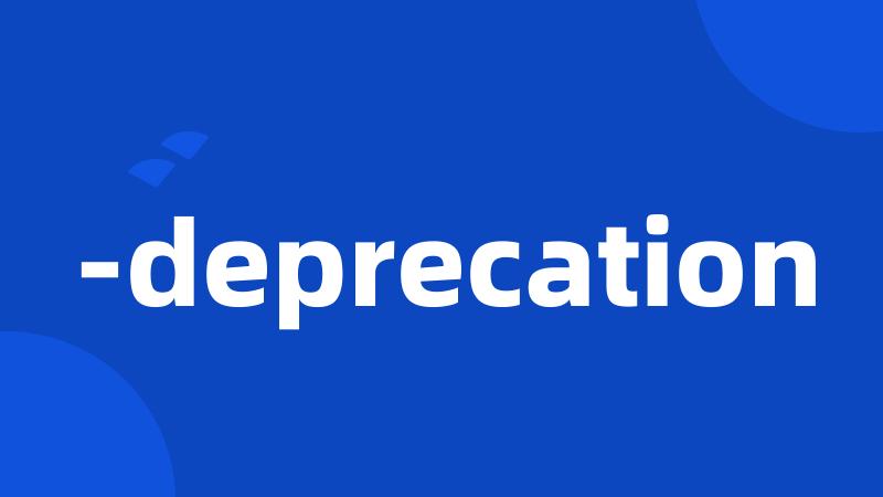 -deprecation