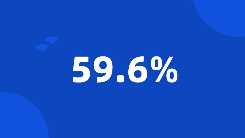 59.6%