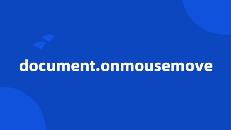 document.onmousemove