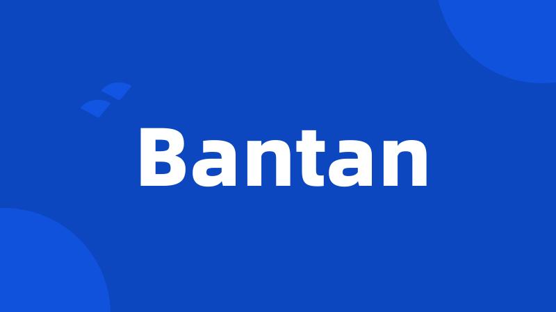 Bantan