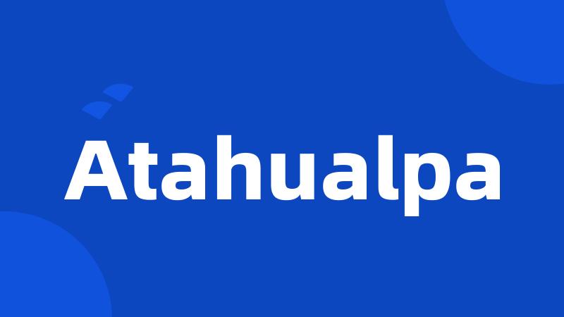 Atahualpa