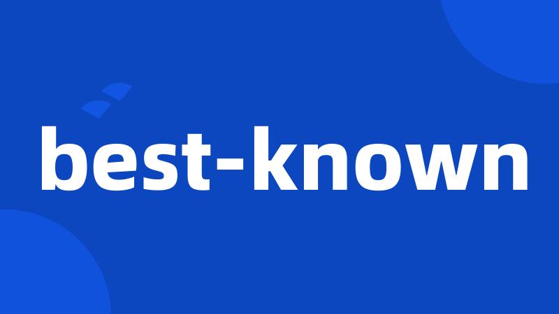 best-known