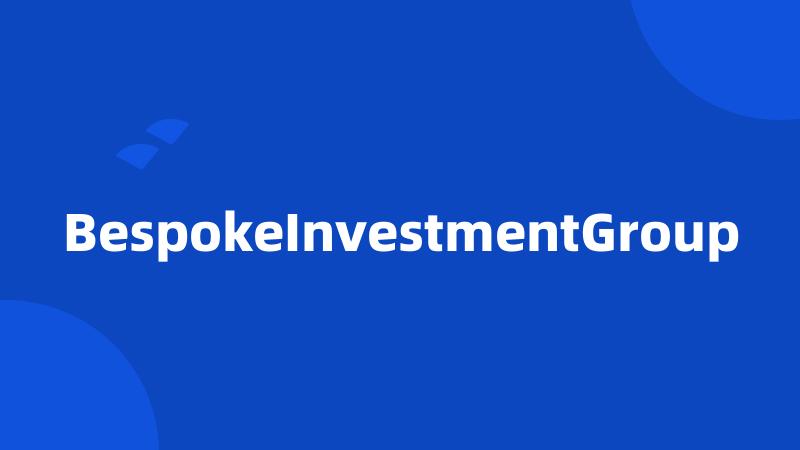 BespokeInvestmentGroup