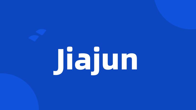 Jiajun