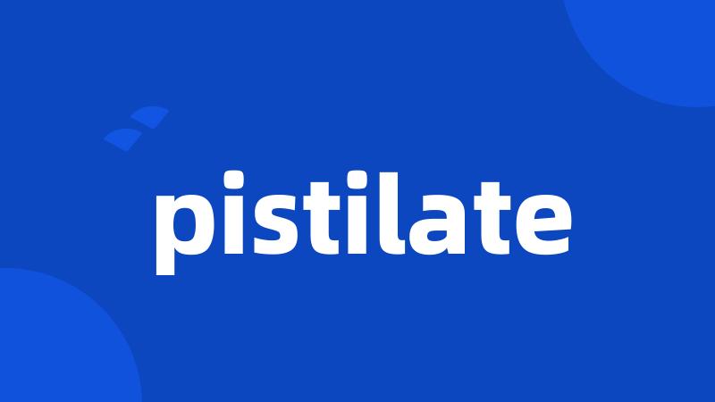 pistilate