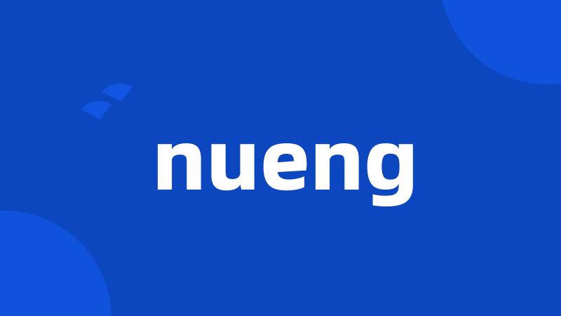 nueng