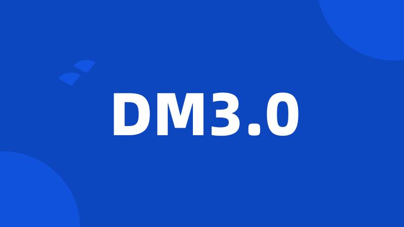 DM3.0