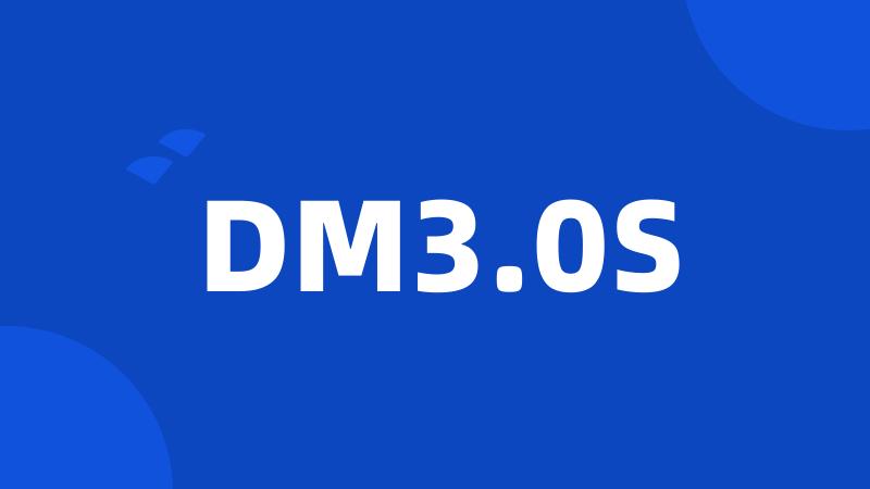 DM3.0S