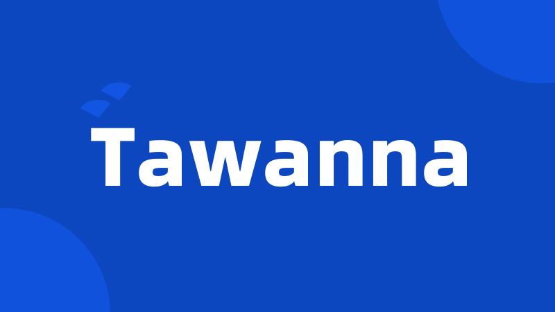 Tawanna