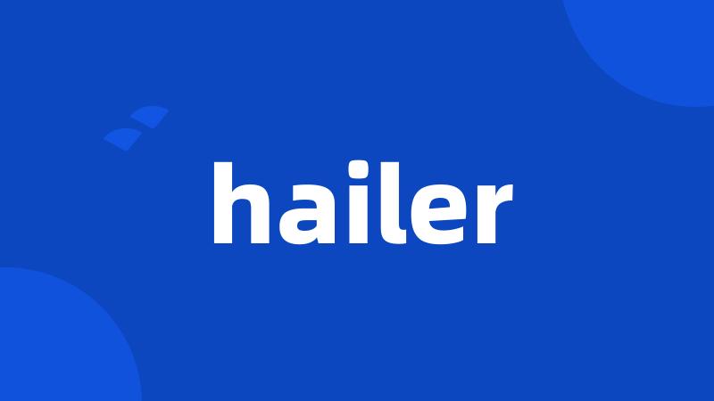 hailer