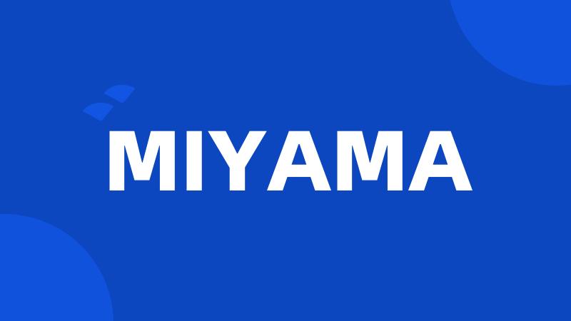 MIYAMA