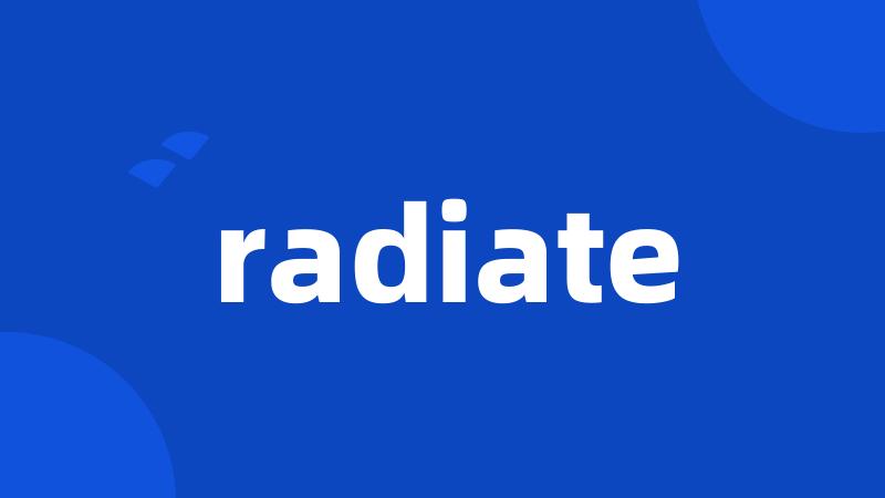 radiate