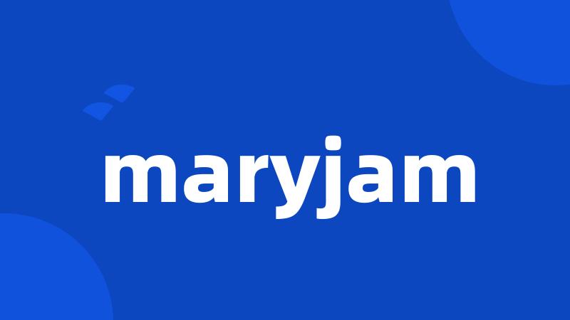 maryjam