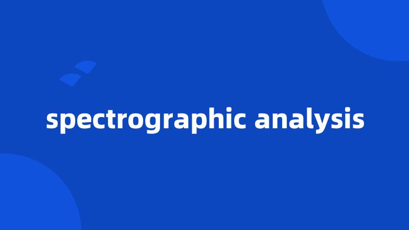 spectrographic analysis