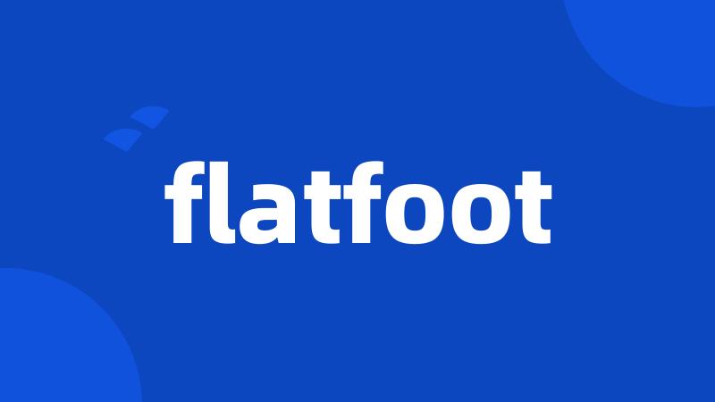 flatfoot