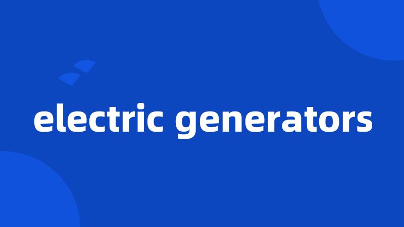 electric generators