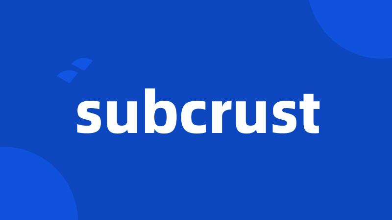 subcrust