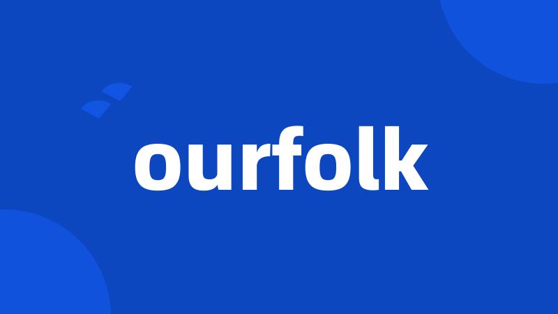 ourfolk