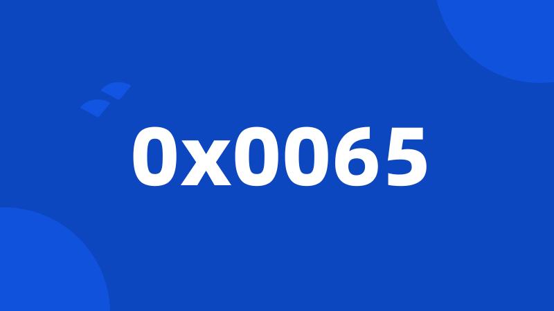 0x0065