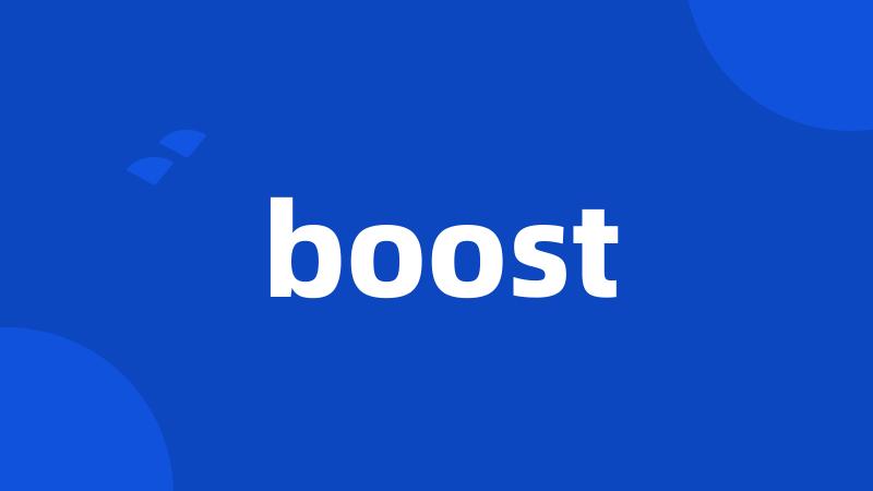 boost