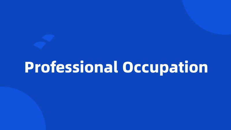 Professional Occupation