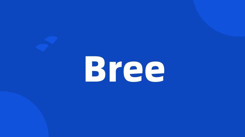 Bree