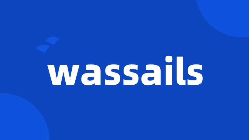 wassails