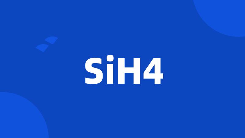 SiH4