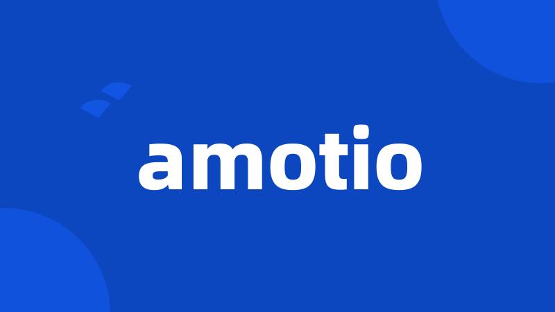 amotio