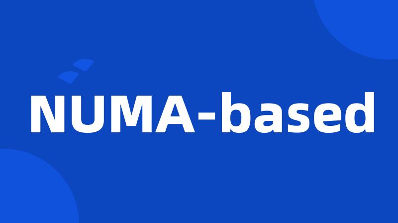 NUMA-based