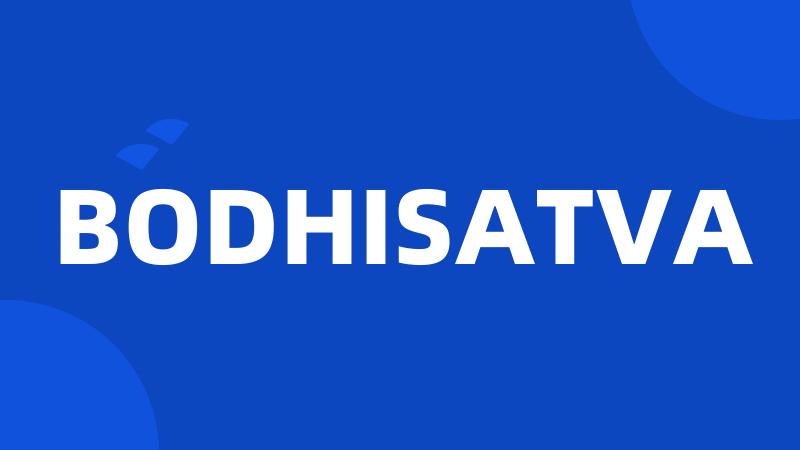 BODHISATVA