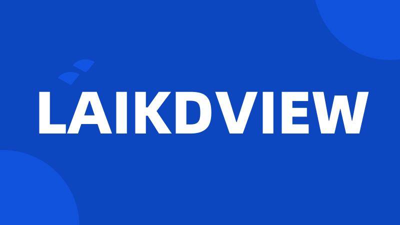 LAIKDVIEW