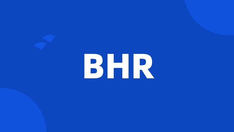 BHR