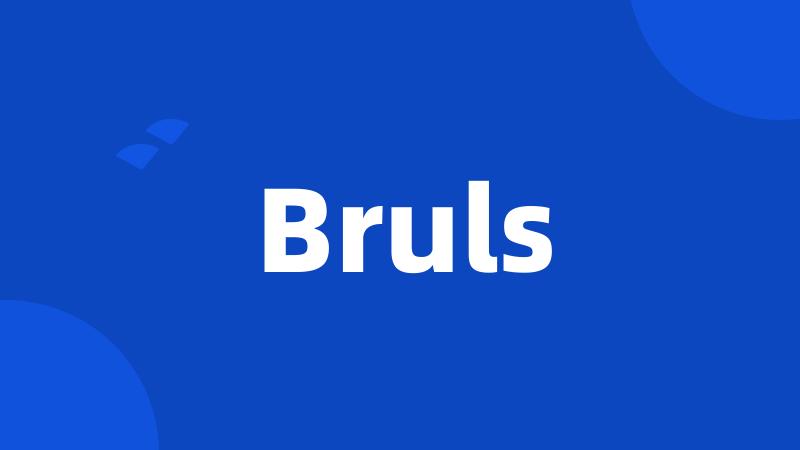 Bruls