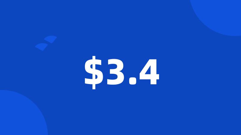 $3.4