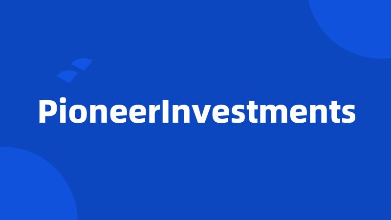 PioneerInvestments