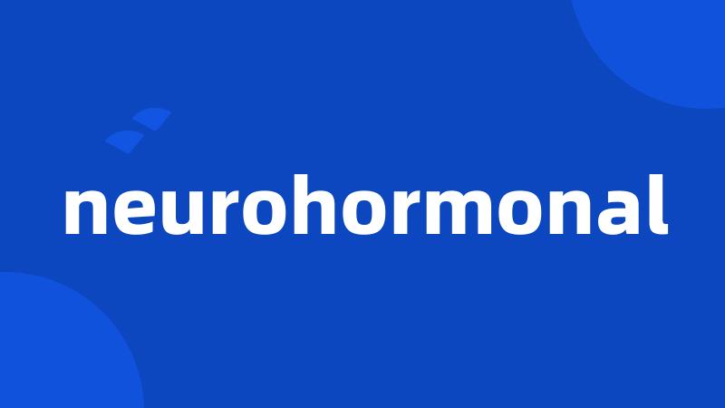 neurohormonal