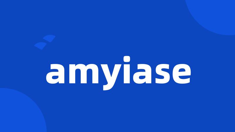 amyiase