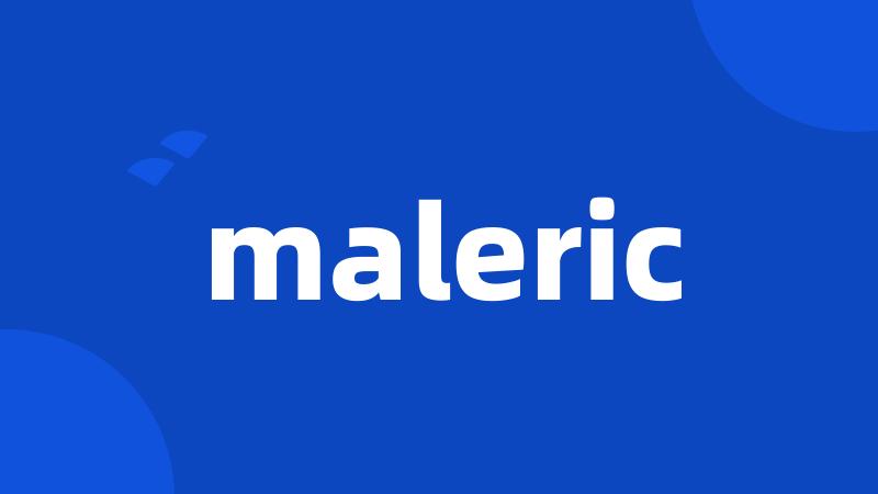 maleric