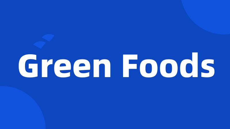 Green Foods