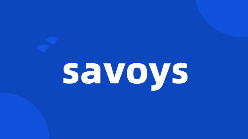 savoys