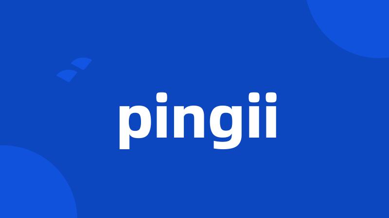 pingii