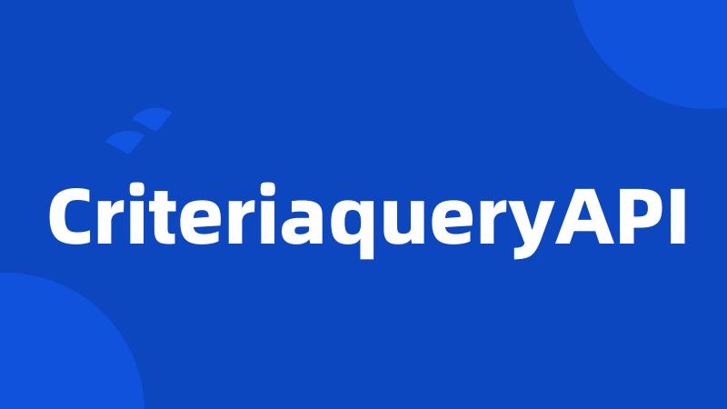 CriteriaqueryAPI