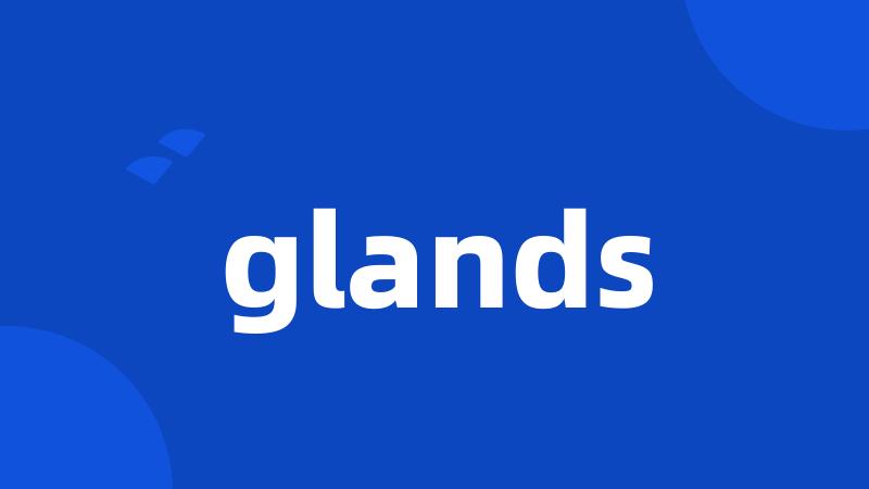 glands