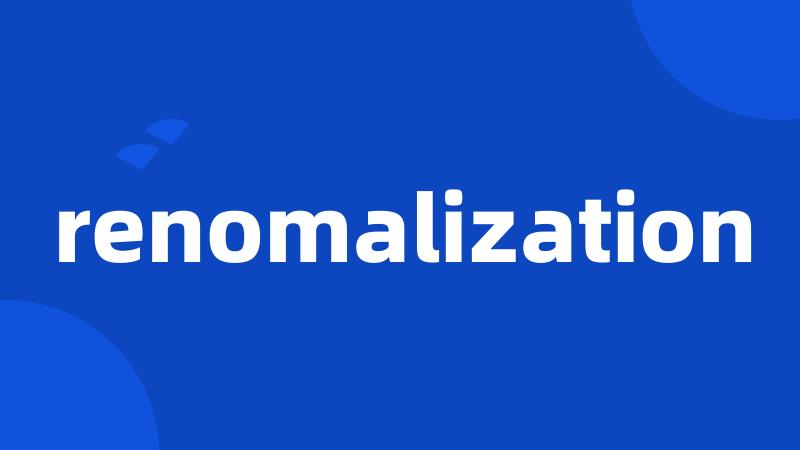 renomalization