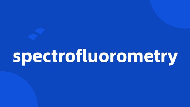 spectrofluorometry