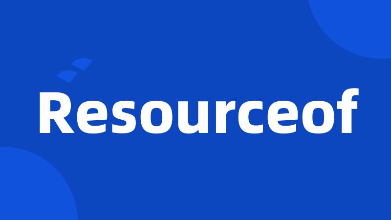 Resourceof