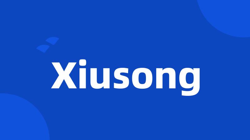 Xiusong